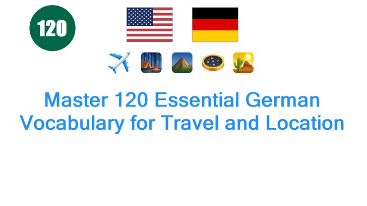 Master 120 Essential German Vocabulary for Travel and Location